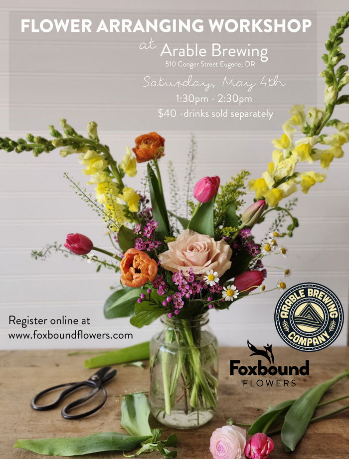 Flower Arranging Workshop at Arable Brewing - May 4th